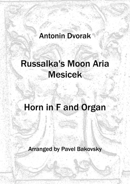 A. Dvorak: Russalka's Moon Aria Mesicek for horn and organ image number null