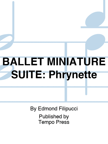 BALLET MINIATURE SUITE: Phrynette