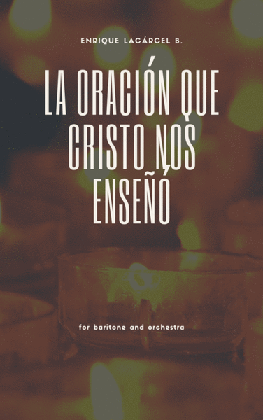 La oración que Cristo nos enseñó (the Lord's prayer)