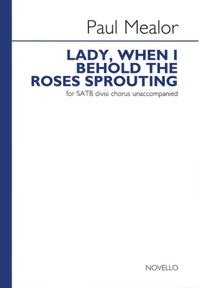Book cover for Lady, When I Behold the Roses Sprouting
