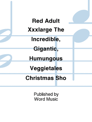 The Incredible, Gigantic, Humongous Veggietales Christmas Show - T-Shirt - Adult XXXLarge
