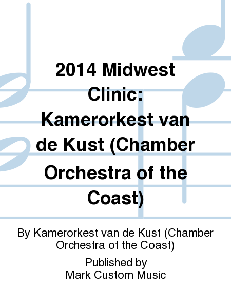 2014 Midwest Clinic: Kamerorkest van de Kust (Chamber Orchestra of the Coast)