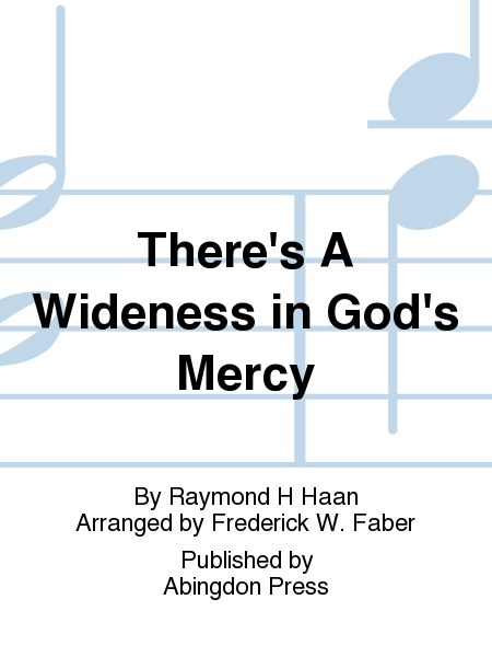 There's A Wideness in God's Mercy