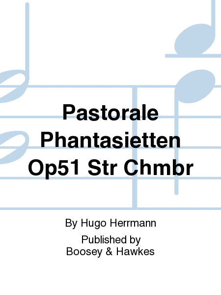 Pastorale Phantasietten Op51 Str Chmbr