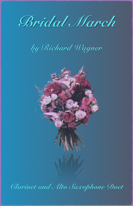 Book cover for Bridal March, "Here Comes The Bride", Clarinet and Alto Saxophone Duet