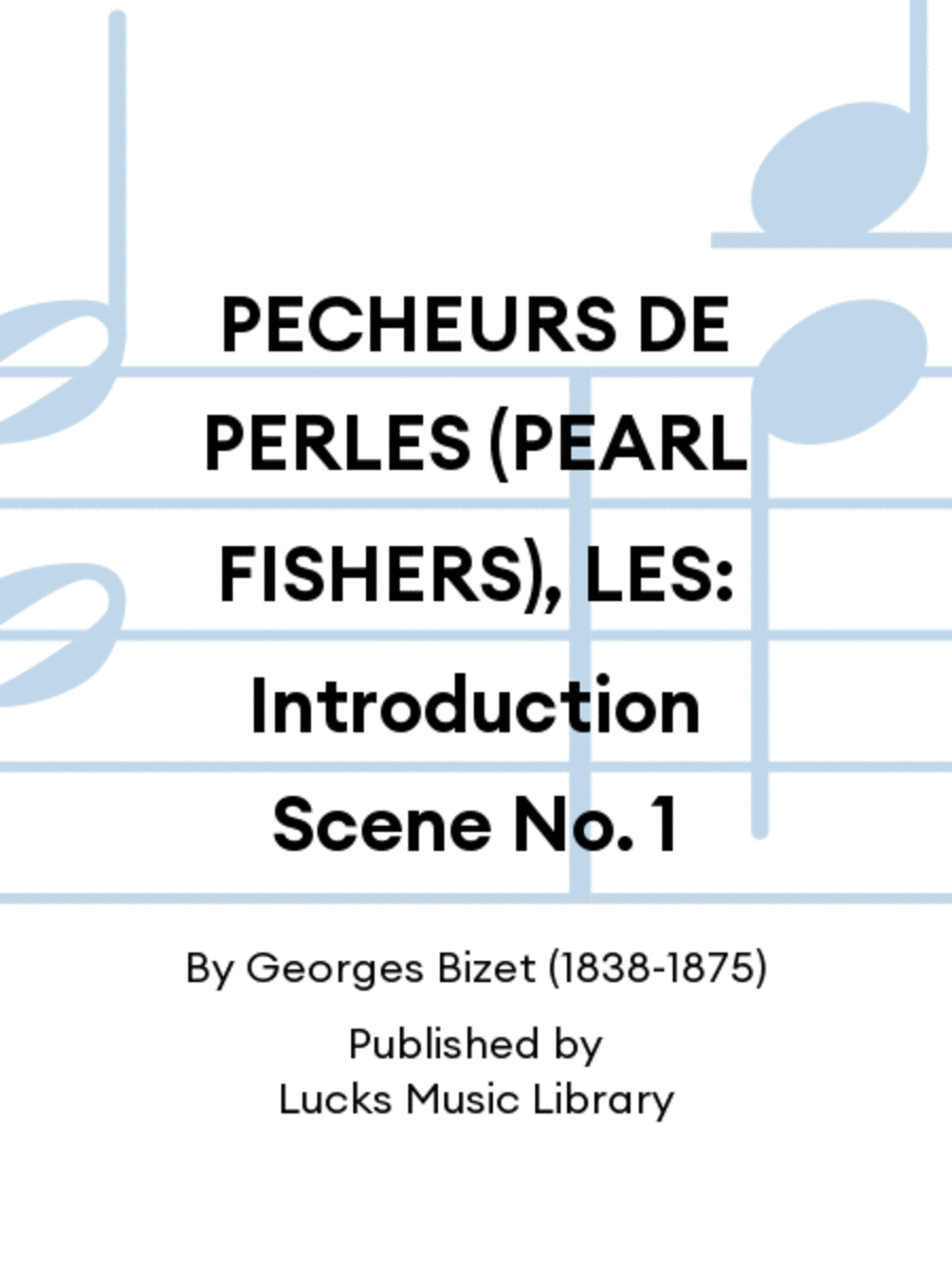 PECHEURS DE PERLES (PEARL FISHERS), LES: Introduction Scene No. 1