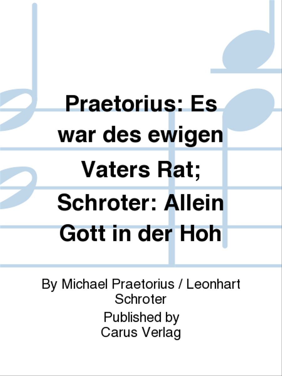 Praetorius: Es war des ewigen Vaters Rat; Schroter: Allein Gott in der Hoh Score scores gallery preview page 1