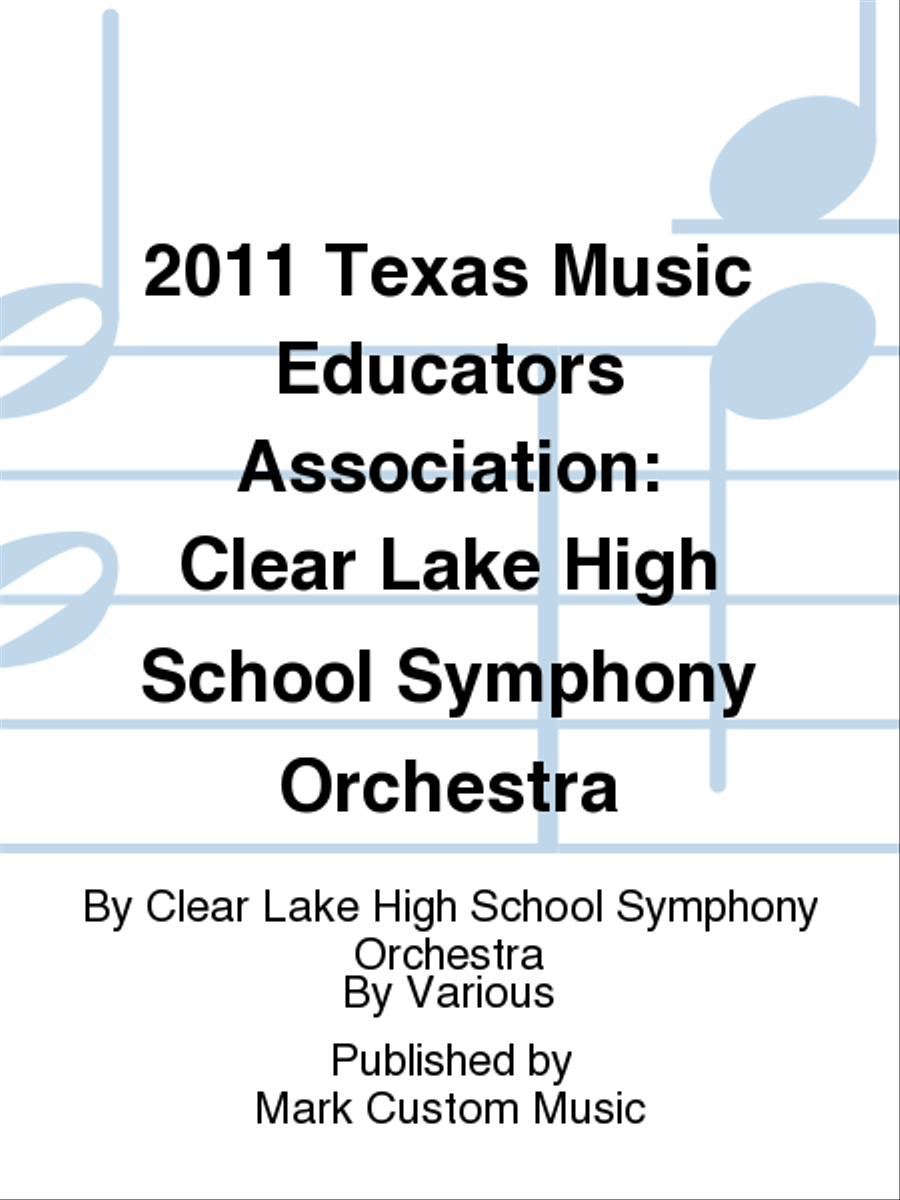 2011 Texas Music Educators Association: Clear Lake High School Symphony Orchestra Full Orchestra scores gallery preview page 1