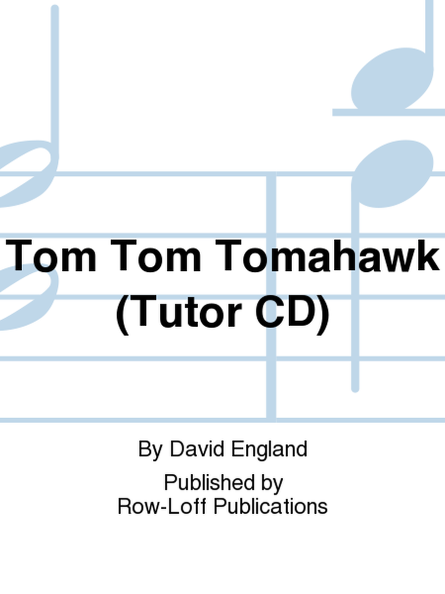 Tom Tom Tomahawk (Tutor CD)