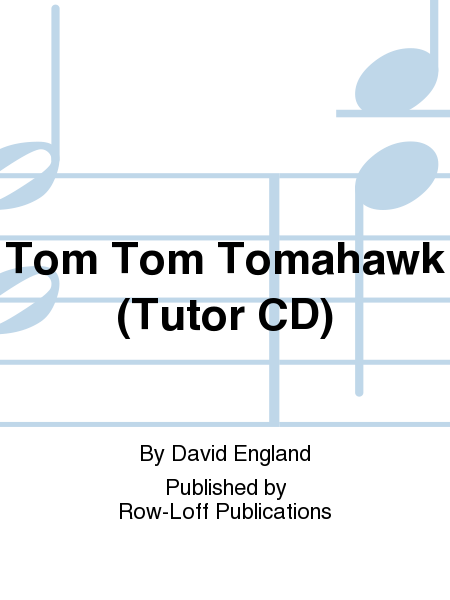 Tom Tom Tomahawk (Tutor CD)