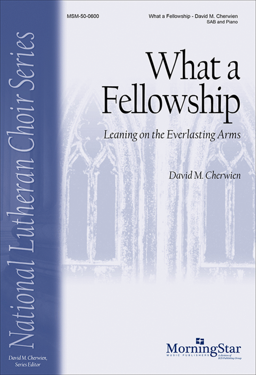 What a Fellowship: Leaning on the Everlasting Arms image number null