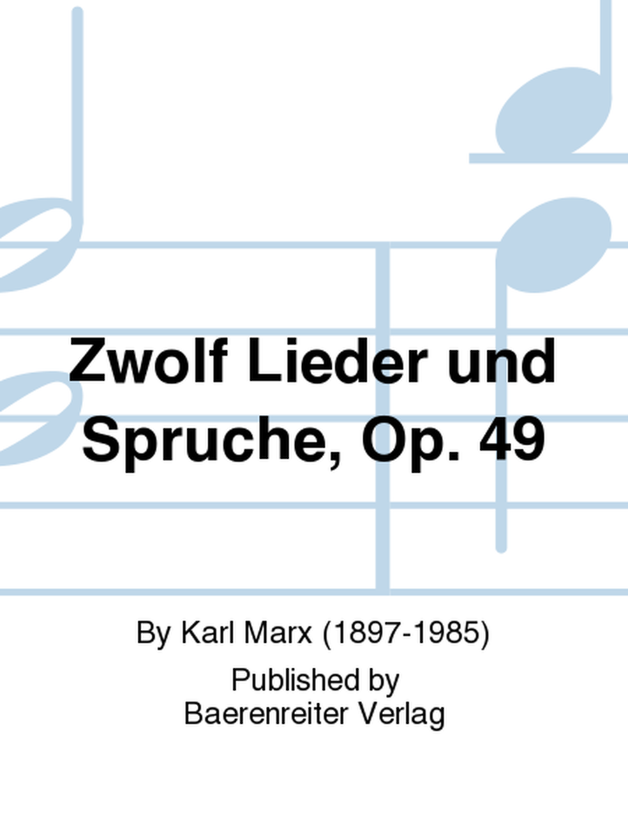 Zwölf Lieder und Sprüche, op. 49