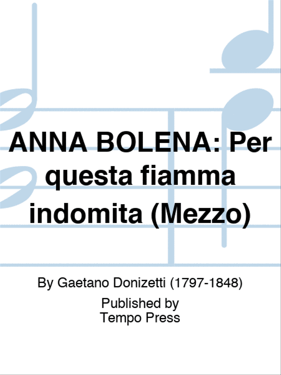 ANNA BOLENA: Per questa fiamma indomita (Mezzo)