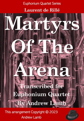 Book cover for Martyrs Of The Arena (arr. for Euphonium Quartet)