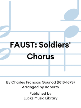 FAUST: Soldiers' Chorus