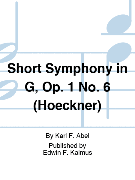 Short Symphony in G, Op. 1 No. 6 (Hoeckner)