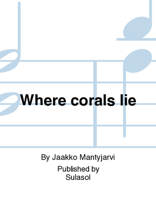 Where corals lie