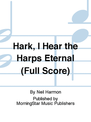 Book cover for Hark, I Hear the Harps Eternal (Full Score)