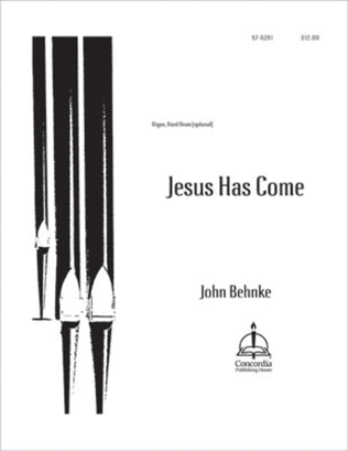 Book cover for Jesus Has Come (Behnke) - Organ