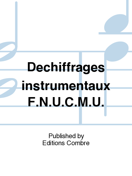 Dechiffrages instrumentaux FNUCMU