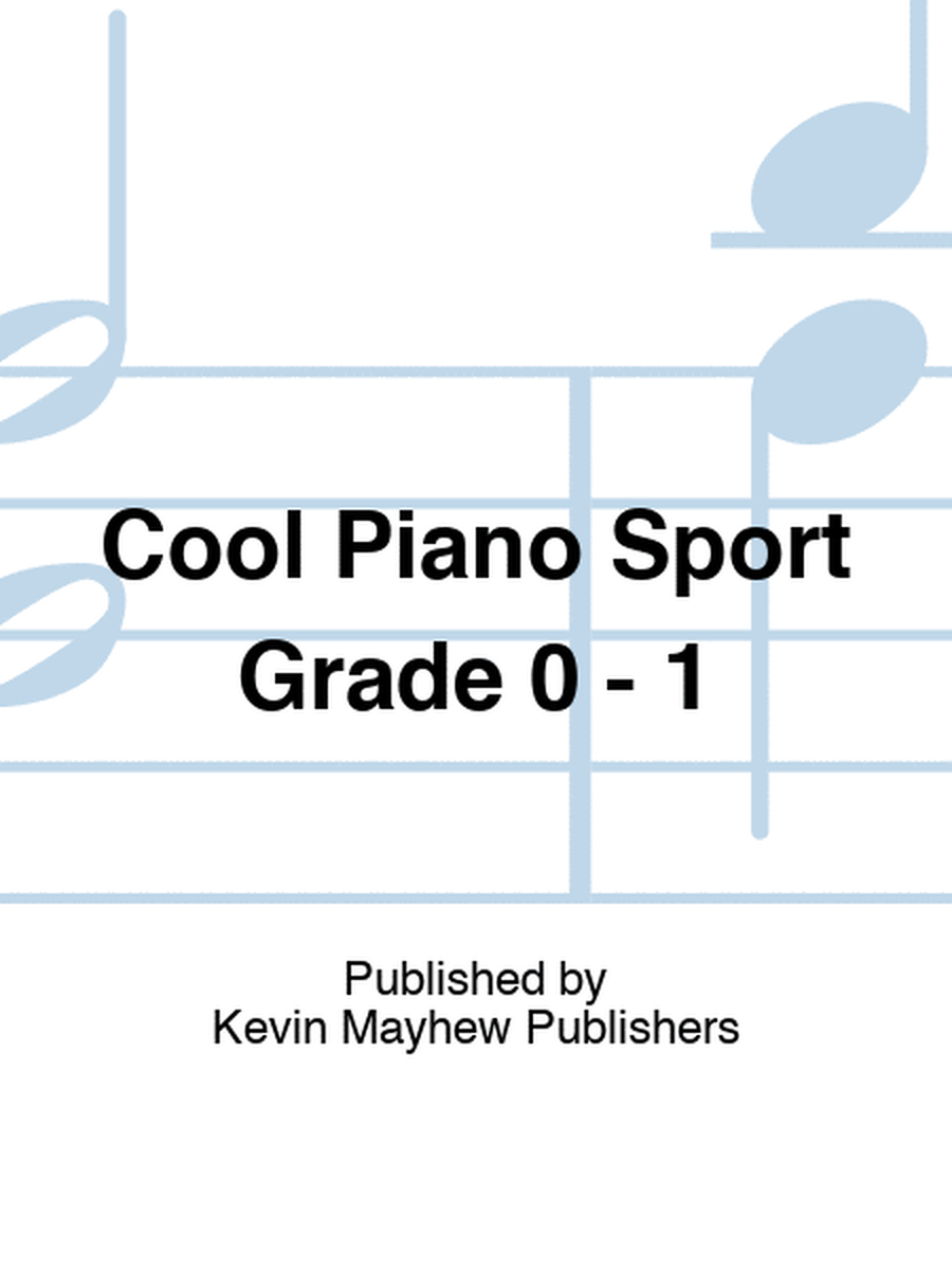 Cool Piano Sport Grade 0 - 1