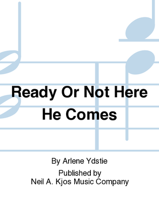 Book cover for Ready Or Not Here He Comes