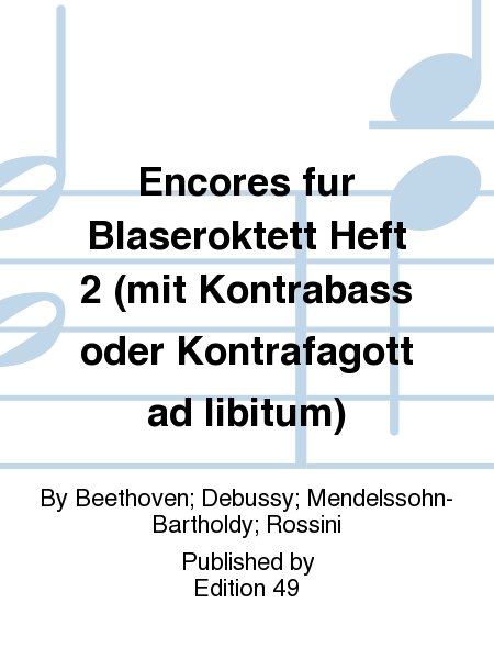 Encores fur Blaseroktett Heft 2 (mit Kontrabass oder Kontrafagott ad libitum)