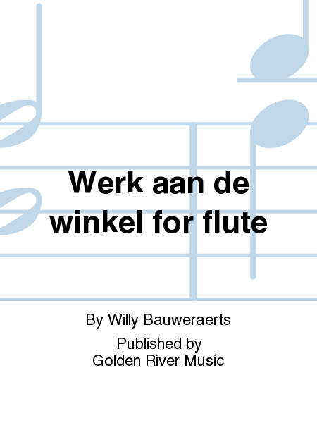 Werk aan de winkel for flute