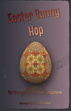 The Easter Bunny Hop, for Trumpet and Tenor Saxophone Duet