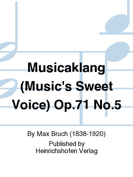 Musicaklang (Music's Sweet Voice) Op. 71 No. 5