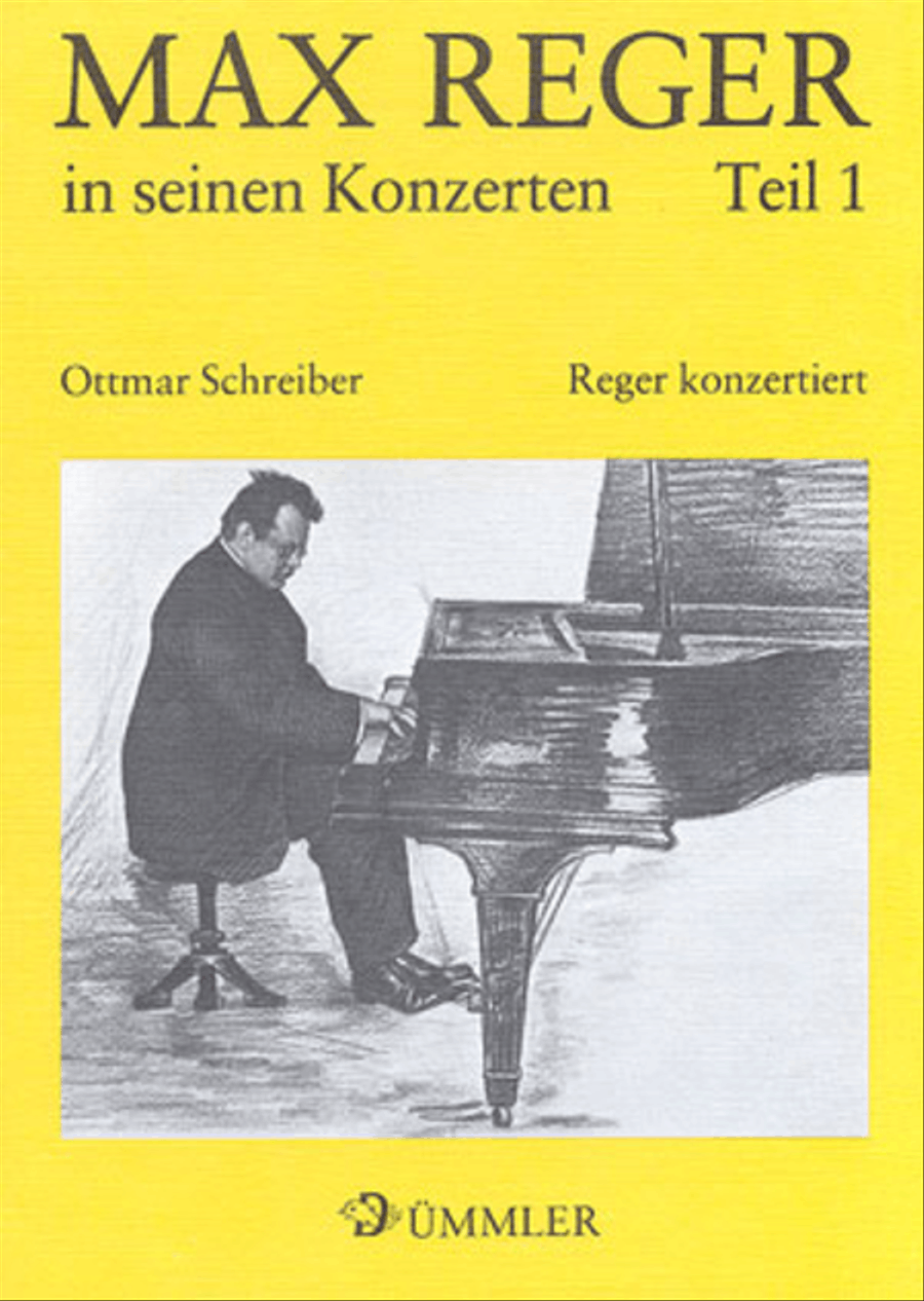 Max Reger in seinen Konzerten: Reger konzertiert (Teil 1)