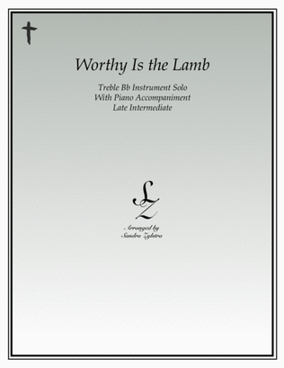 Worthy Is The Lamb (treble Bb instrument solo)