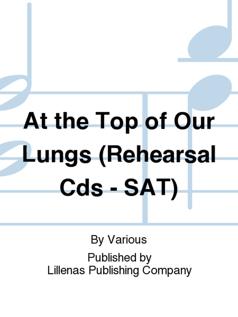 At the Top of Our Lungs (Rehearsal Cds - SAT) image number null
