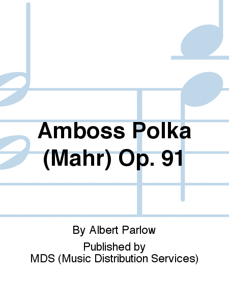 Amboss Polka (Mahr) op. 91