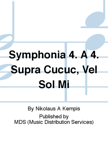Symphonia 4. a 4. Supra Cucuc, vel Sol mi