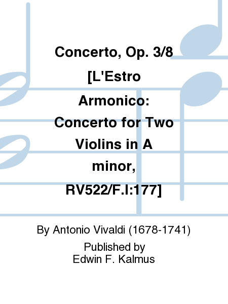 Concerto, Op. 3/8 [L'Estro Armonico: Concerto for Two Violins in A minor, RV522/F.I:177]