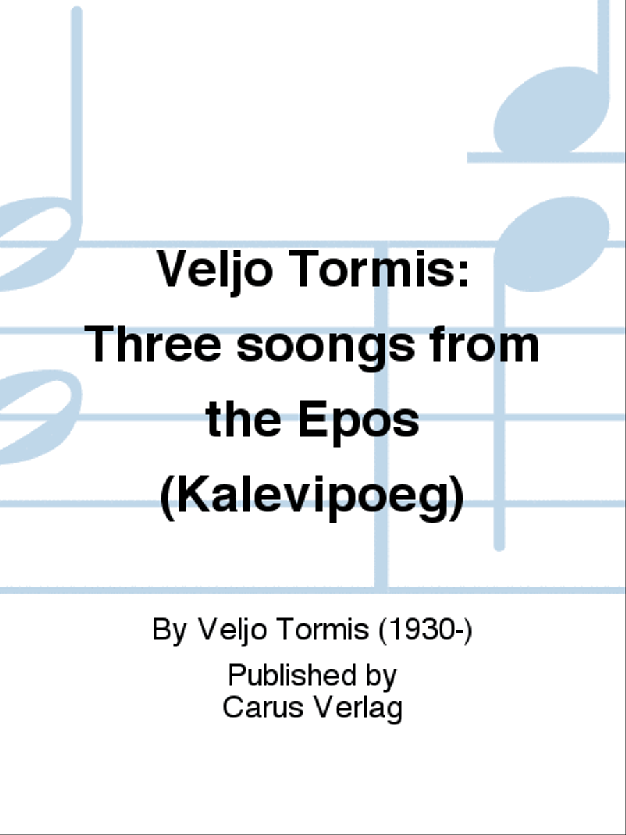 Veljo Tormis: Three soongs from the Epos (Kalevipoeg) Choir scores gallery preview page 1