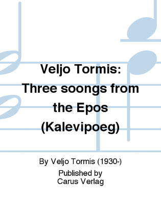 Veljo Tormis: Three soongs from the Epos (Kalevipoeg)