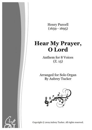 Organ: Hear My Prayer, O Lord (Anthem for 8 Voices Z. 15) - Henry Purcell