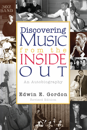 Discovering Music from the Inside Out: An Autobiography - Revised edition