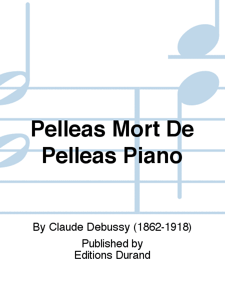 Pelleas Mort De Pelleas Piano