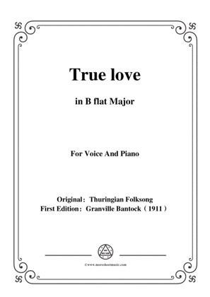 Bantock-Folksong,True love(Treue Liebe),B flat Major,for Voice and Piano