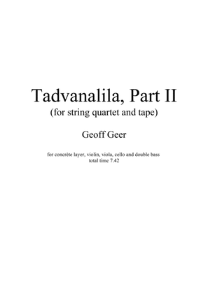 Tadvanalila, Part II (for string quartet)