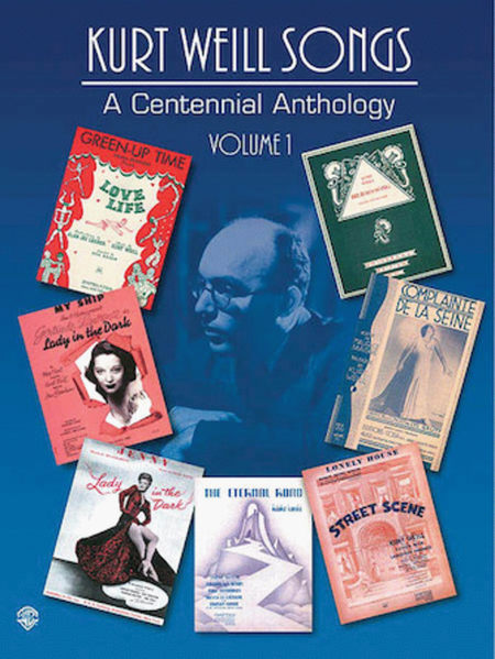 Kurt Weill Songs - A Centennial Anthology, Volume 1 by Kurt Weill Piano, Vocal, Guitar - Sheet Music