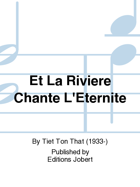 Et La Riviere Chante L'Eternite