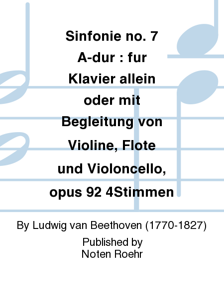 Sinfonie no. 7 A-dur : fur Klavier allein oder mit Begleitung von Violine, Flote und Violoncello, opus 92 4Stimmen