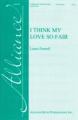 Book cover for I Think My Love So Fair