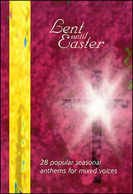 Lent Until Easter - Mixed Voices
