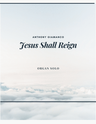 Jesus Shall Reign - Organ solo