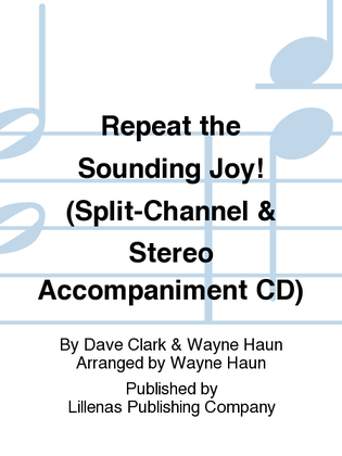 Repeat the Sounding Joy! (Split-Channel & Stereo Accompaniment CD)